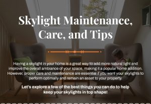 Skylight Maintenance, Care, and Tips